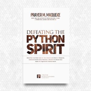Defeating the Python Spirit by Prayer M. Madueke