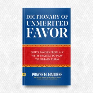 Dictionary of Unmerited Favor by Prayer M. Madueke