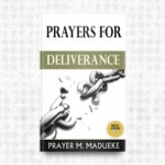 Prayers for Deliverance by Prayer M. Madueke