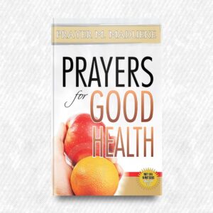 Prayers for Healthy Living and Long Life by Prayer M. Madueke