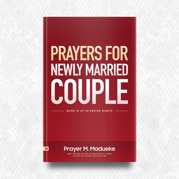 Prayers for Newly Married Couple by Prayer M. Madueke