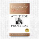 Prayers for Overcoming Attitude Problems by Prayer M. Madueke