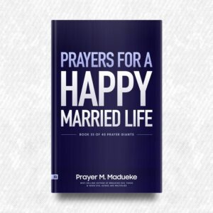 Prayers for a Happy Married Life by Prayer M. Madueke