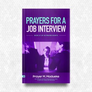 Prayers for a Job Interview by Prayer M. Madueke