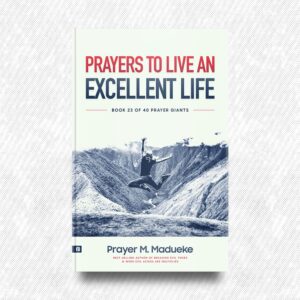Prayers to Live and End your Life Well by Prayer M. Madueke