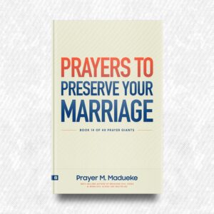Prayers to Preserve Your Marriage by Prayer M. Madueke