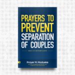 Prayers to Prevent Separation of Couples by Prayer M. Madueke