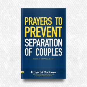 Prayers to Prevent Separation of Couples by Prayer M. Madueke