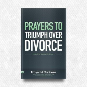 Prayers to Triumph over Divorce by Prayer M. Madueke