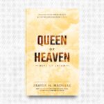 Queen of Heaven by Prayer M. Madueke