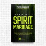 The Reality of Spirit Marriage by Prayer M. Madueke
