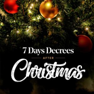 7 Days Decrees After Christmas