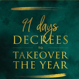 91 Days Decrees to Takeover the Year