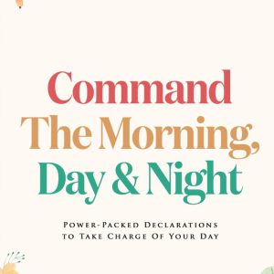 Command the Morning, Day and Night
