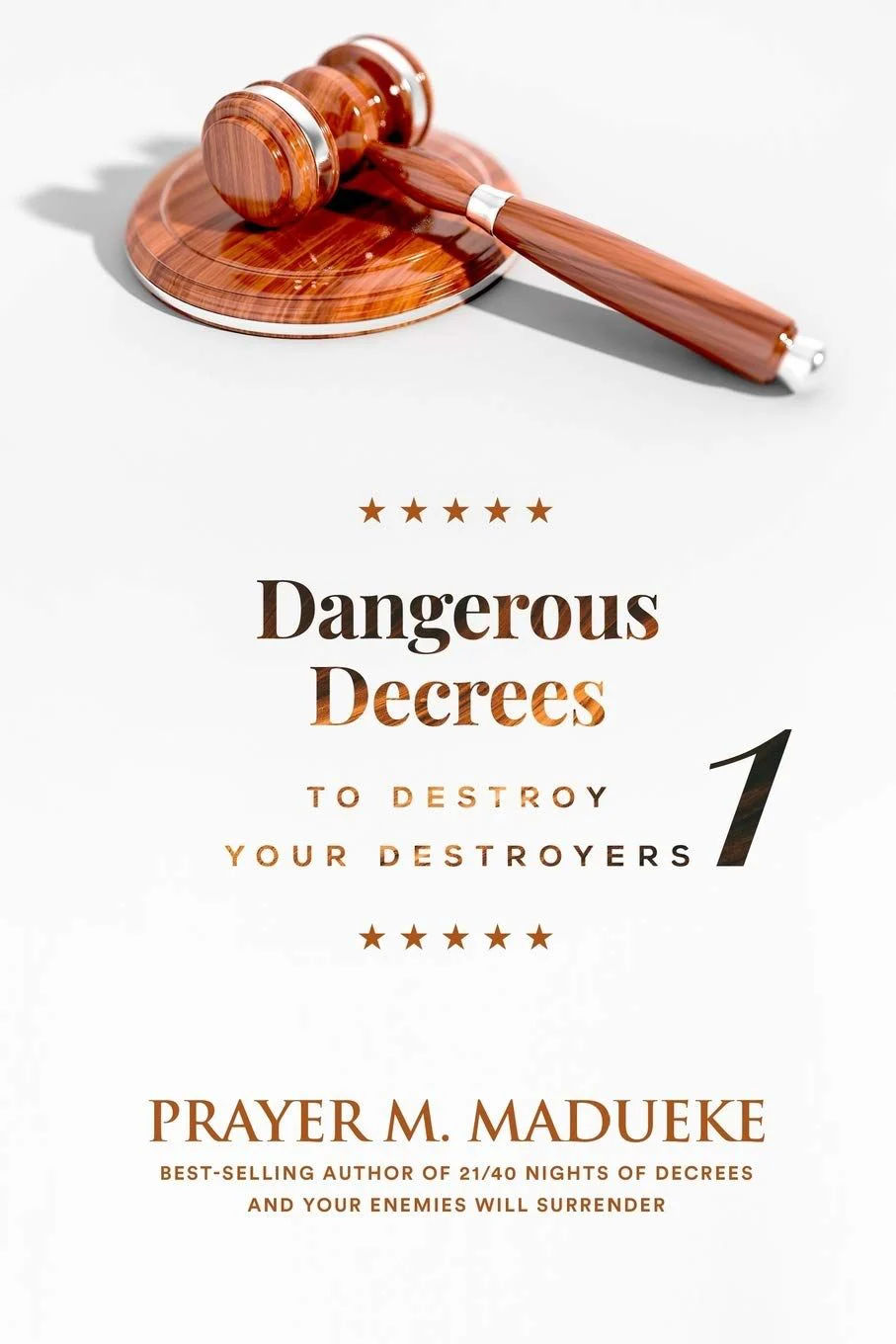 Dangerous Decrees to Destroy Your Destroyers (Book 1)