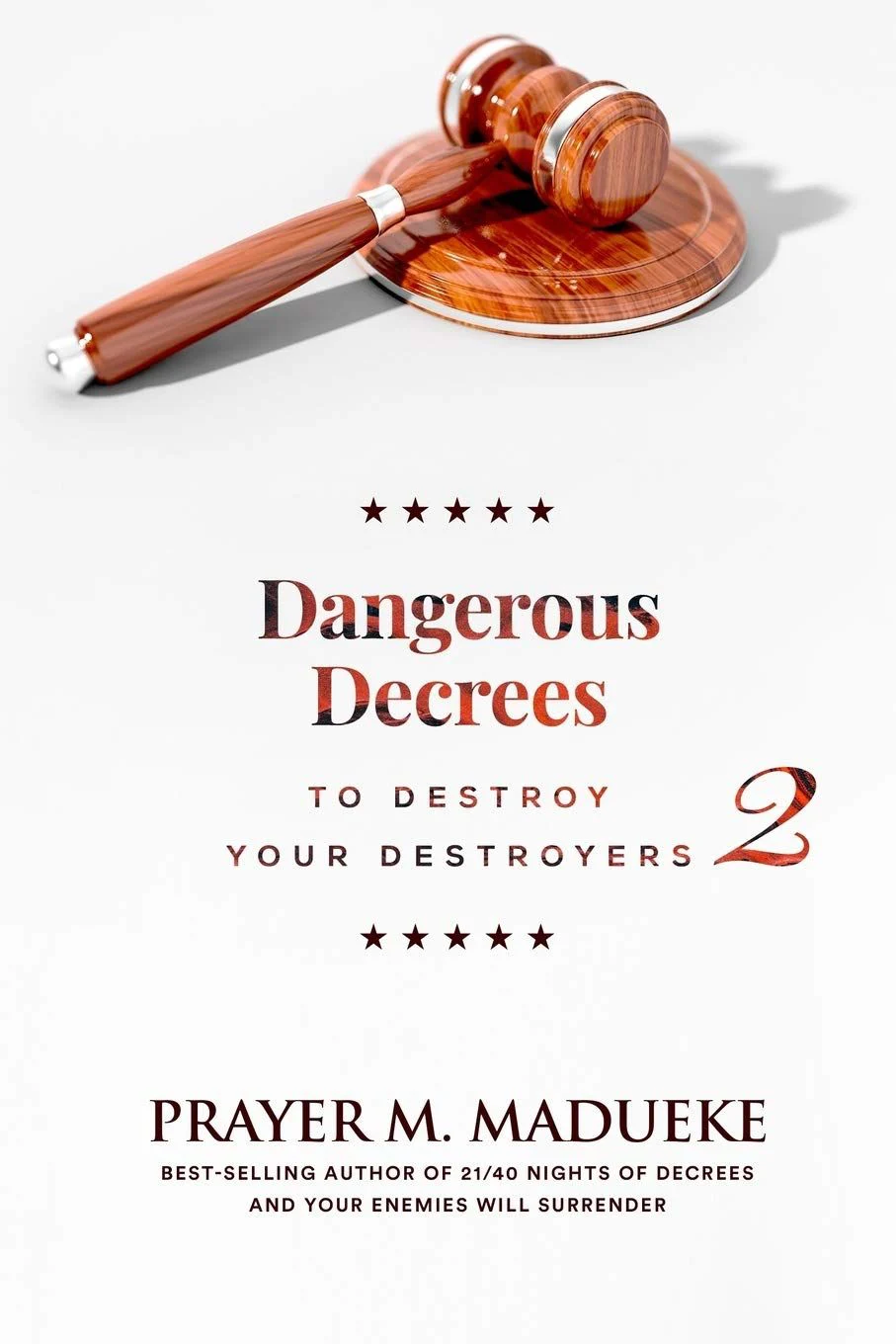 Dangerous Decrees to Destroy Your Destroyers (Book 2)