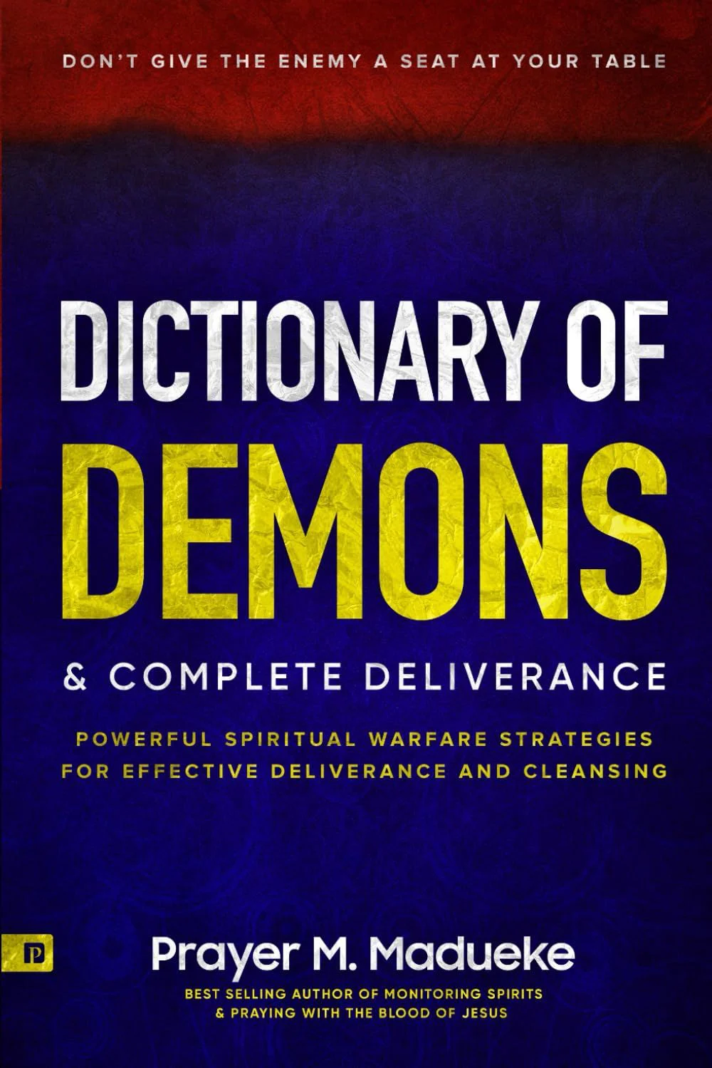 Dictionary of Demons & Complete Deliverance