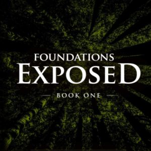 Foundations Exposed (Book 1)