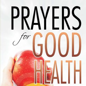 Prayers for Good Health