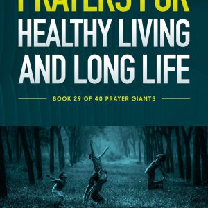 Prayers for Healthy Living and Long Life