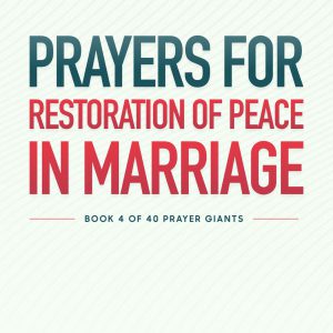 Prayers for Restoration of Peace in Marriage