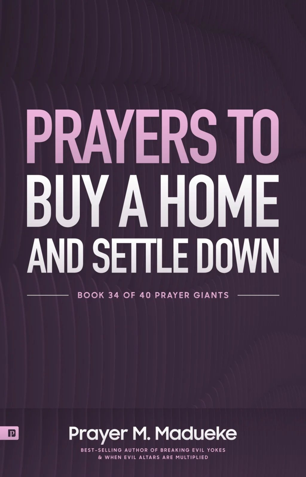 Prayers to Buy a Home and Settle Down