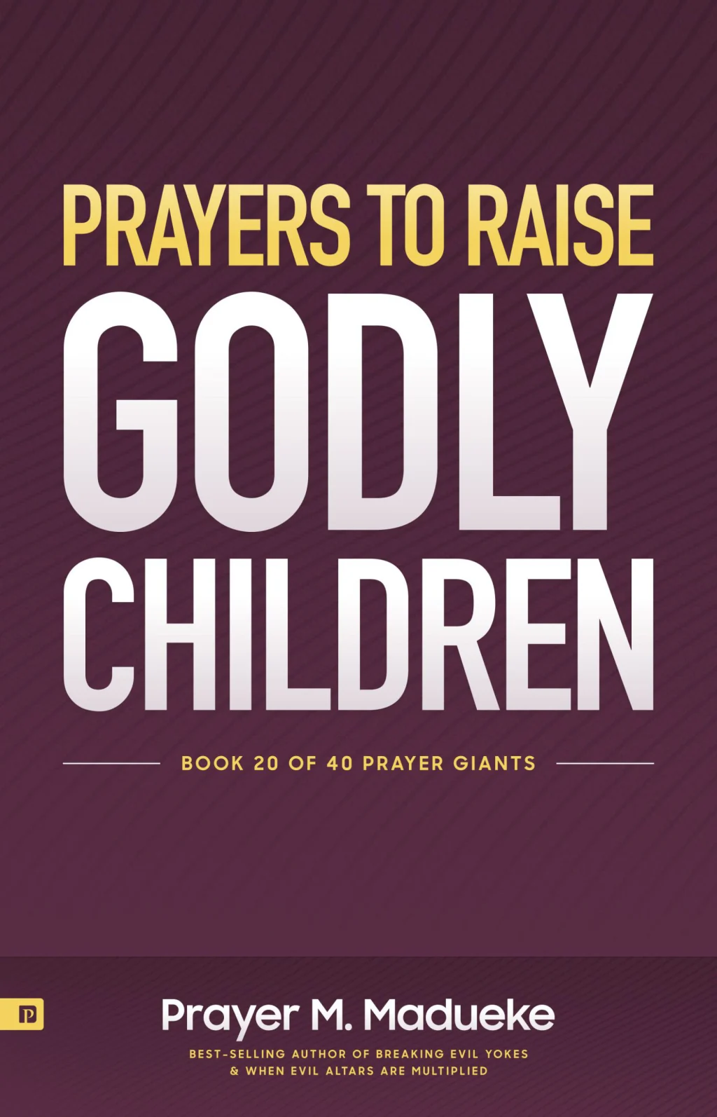 Prayers to Raise Godly Children