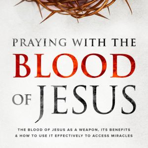 Praying with the Blood of Jesus