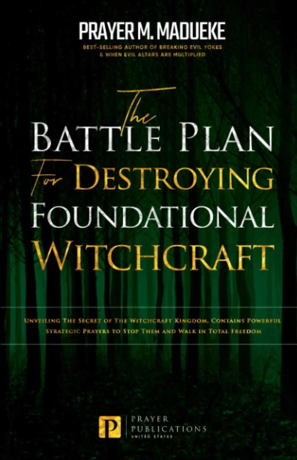 The Battle Plan for Destroying Foundational Witchcraft