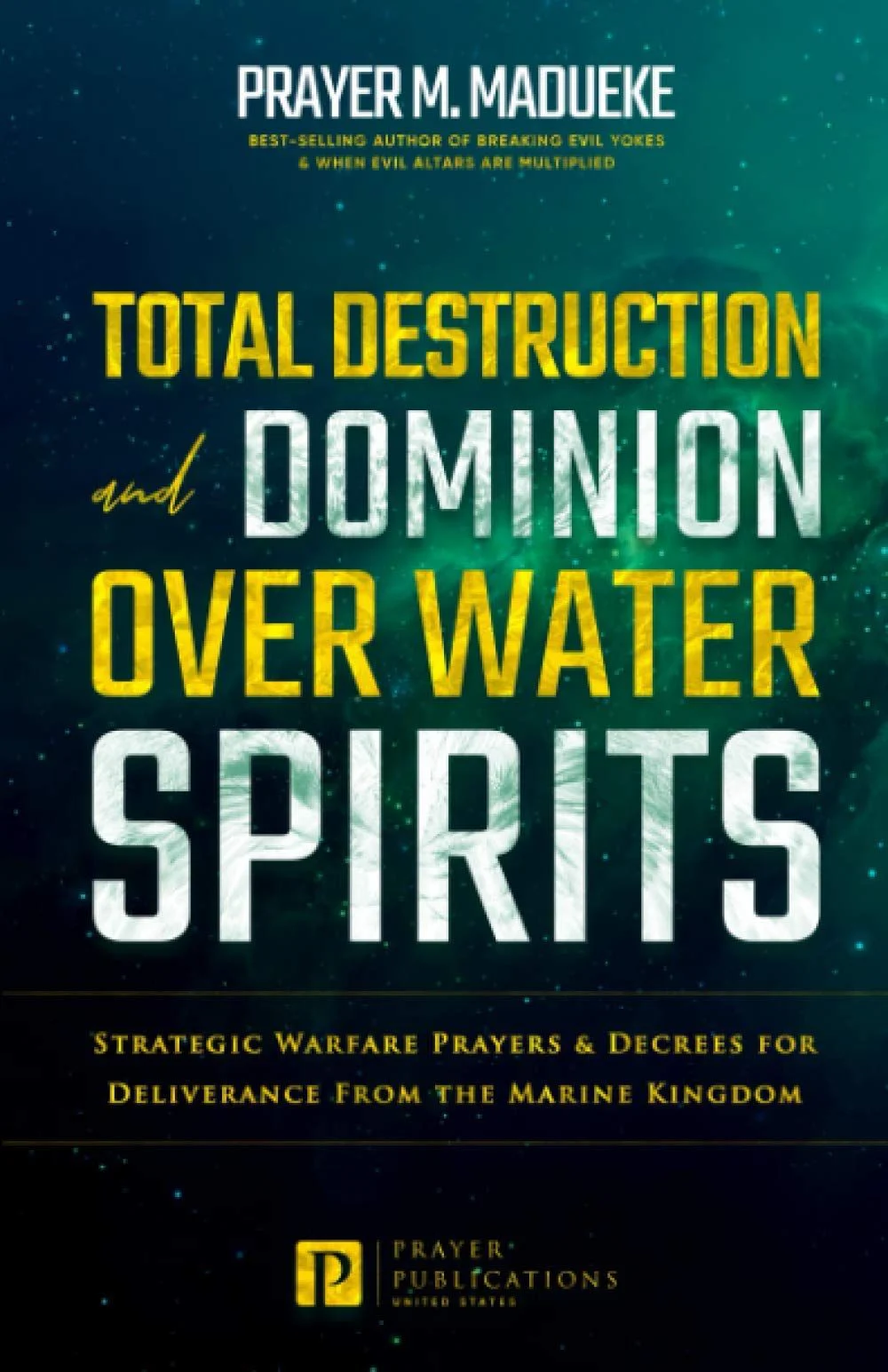 Total Destruction and Dominion Over Water Spirits